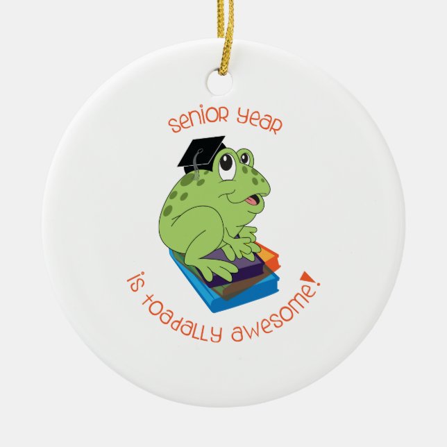 Senior Year Is Toadally Awesome! Ceramic Tree Decoration (Front)