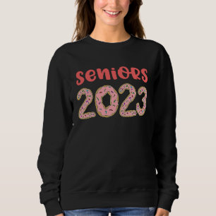 Seniors 2023 High School Graduation Donut Pink Gir Sweatshirt