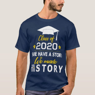 Seniors Class Of 2020 Some Have A Story We Made Hi T-Shirt