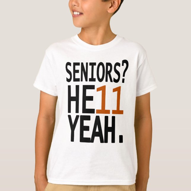 Seniors? HE11 YEAH. (Orange) T-Shirt (Front)