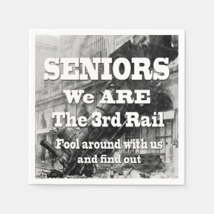 Seniors We Are The Third Rail Napkin