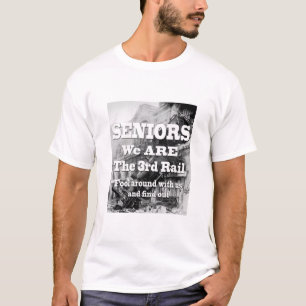 Seniors We Are The Third Rail T-Shirt