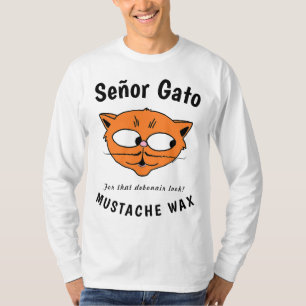 Señor Gato™ Moustache wax Funny Cartoon Cat T s T-Shirt