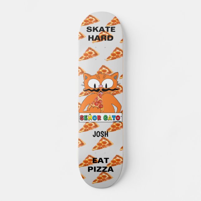 Senor Gato Skate Hard Eat Pizza Personalised Skateboard (Front)