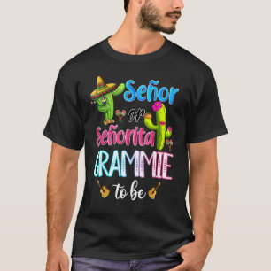 Senor Or Senorita Grammie Mexican Fiesta Gender Re T-Shirt