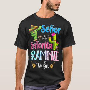 Senor Or Senorita Grammie Mexican Fiesta Gender Re T-Shirt