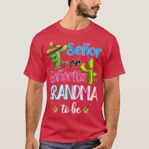 Senor Or Senorita Grandma To Be Gender Reveal Cinc T-Shirt