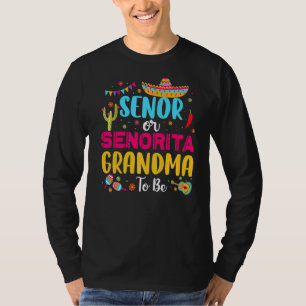 Senor Or Senorita Grandma To Be Mexican Fiesta Gen T-Shirt