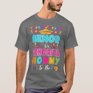 Senor Or Senorita Mummy To Be Gender Reveal Cinco T-Shirt