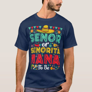 Senor Or Senorita Nana To Be Gender Reveal Cinco D T-Shirt
