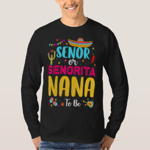 Senor Or Senorita Nana To Be Mexican Fiesta Gender T-Shirt