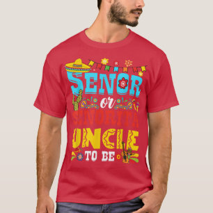 Senor Or Senorita Uncle To Be Gender Reveal Cinco T-Shirt