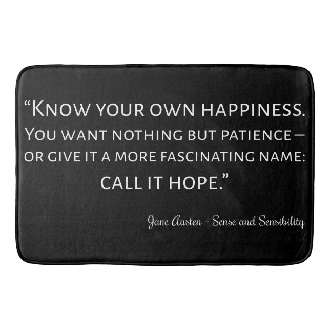 Sense And Sensibility Quote I Bath Mat (Front)