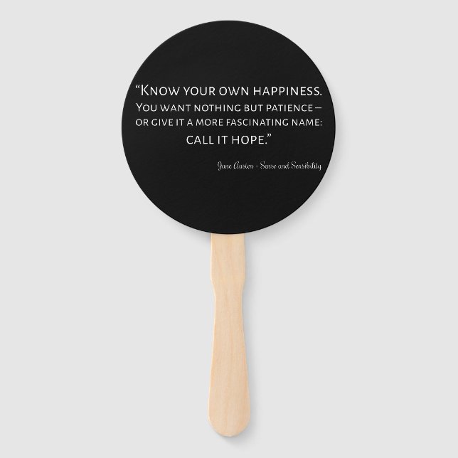 Sense And Sensibility Quote I Hand Fan (Front)