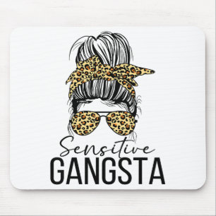 Sensitive Gangsta Gangster Funny Meme Saying Quote Mouse Pad