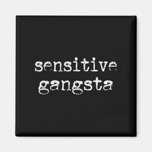 Sensitive Gangsta, Meme Quote, Love Funny Saying  Magnet