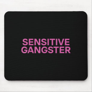 Sensitive Gangster Funny Ironic Quote Mouse Pad