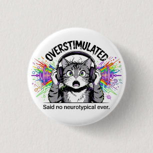 Sensory Overload Funny Overstimulated  ND Cat  3 Cm Round Badge