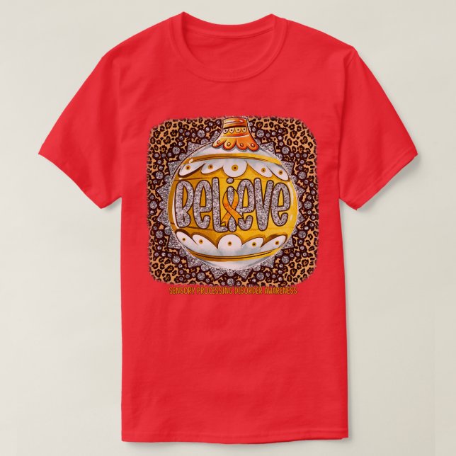 Sensory Processing Disorder Awareness Believe Orna T-Shirt (Design Front)