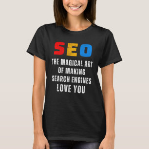 SEO Magical SEO Expert Search Engines  SEO T-Shirt