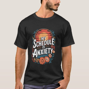 Separation Anxiety Mental Health, My Schedule Is A T-Shirt