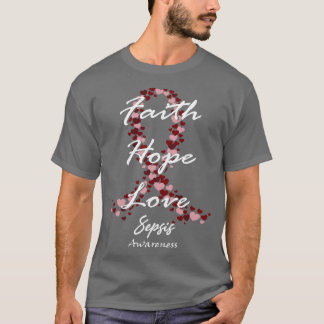 Sepsis Awareness Faith Hope Love Hope For A Cure T-Shirt