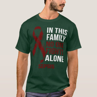 Sepsis Awareness No One Fights Alone Hope For A Cu T-Shirt