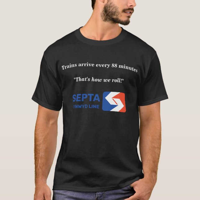 SEPTA Cynwyd Line That's How We Roll T-Shirt (Front)