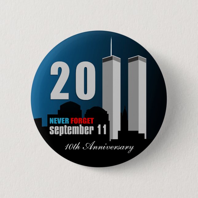 September 11th - 10th Anniversary Never Forget 6 Cm Round Badge (Front)