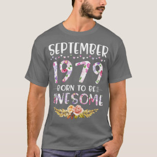 September 1979 Born To Be Awesome Happy Birthday 4 T-Shirt