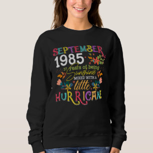 September 1985 Girls Are Sunshine 37 Years Old Bir Sweatshirt