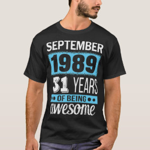 September 1989 Funny Gift September 31st Birthday T-Shirt