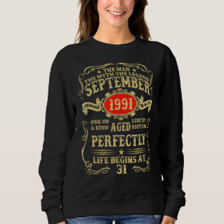 September 1991 The Man Myth Legend 31 Year Old Bir Sweatshirt