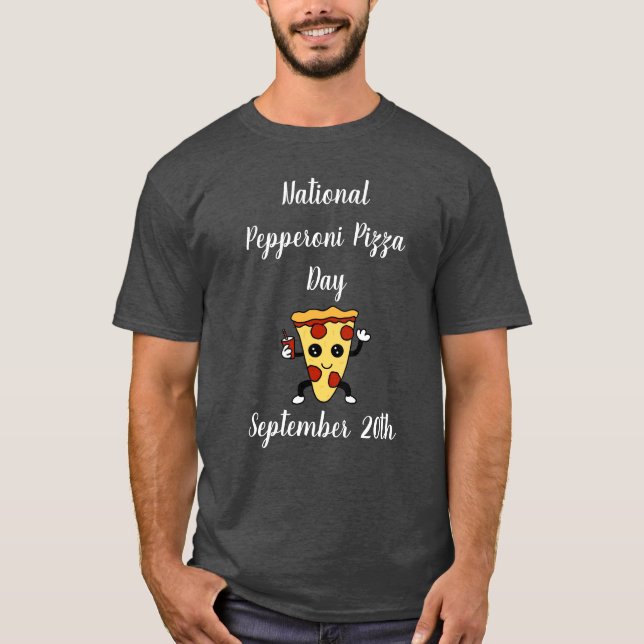 September 20th is National Pepperoni Pizza Day T-Shirt (Front)