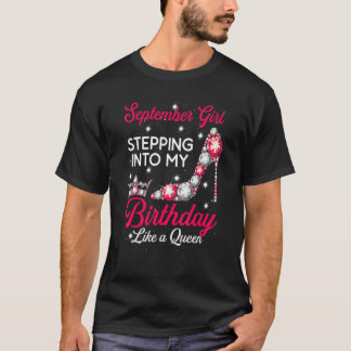 September Girl Stepping Into My September Birthday T-Shirt