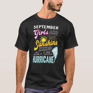 September Girls Are Sunshine Mixed With A Little H T-Shirt