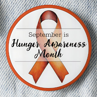 September Hunger Awareness Month 6 Cm Round Badge