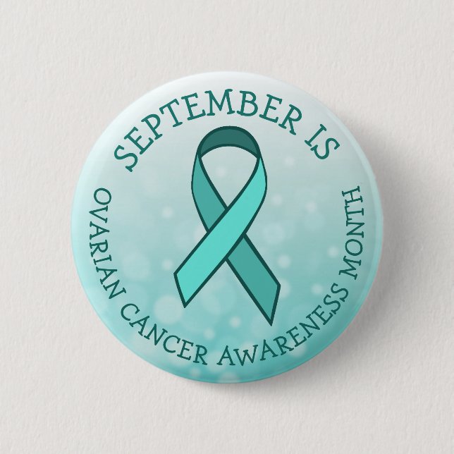 September is Ovarian Cancer Awareness Month 6 Cm Round Badge (Front)