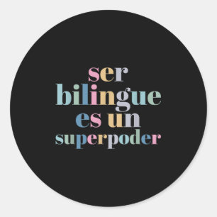 Ser Bilingue Es Un Superder Bilingual Spanieacher  Classic Round Sticker