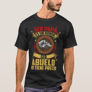 Ser Papa ES Un Honour Ser Abuelo Noiene Precio Fat T-Shirt