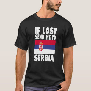 Serbia Flag Design If lost send me to Serbia Prem T-Shirt