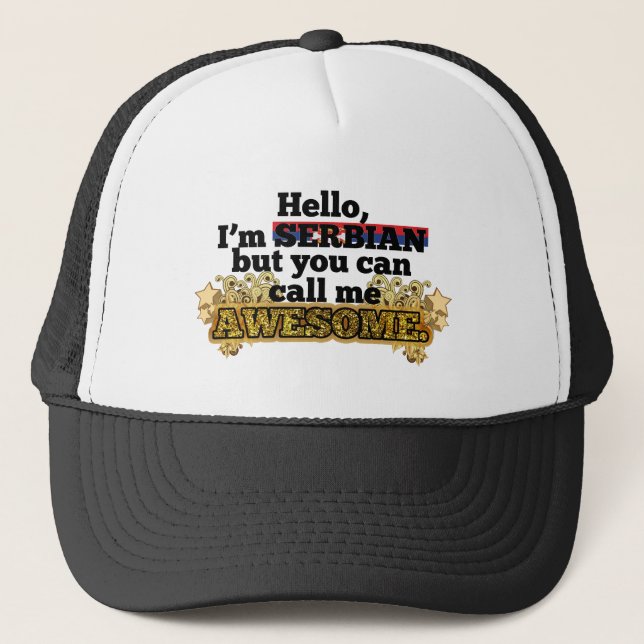 Serbian, but call me Awesome Trucker Hat (Front)