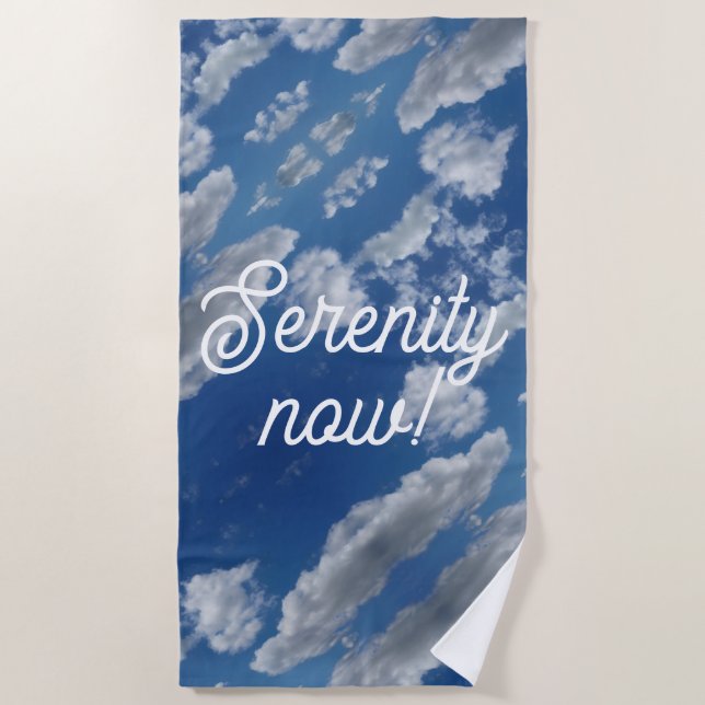 Serenity now! beach towel (Front)