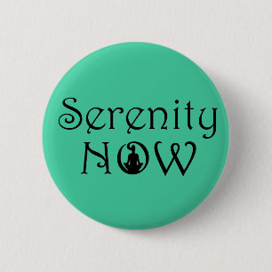 Serenity Now Button - Unique Yoga Gifts