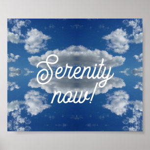 Serenity now! poster