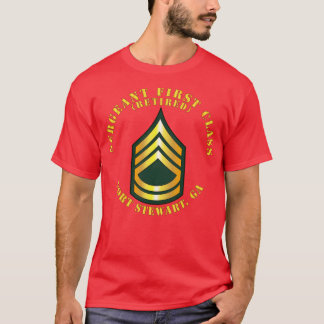Sergeant First Class S Retired Fort Stewart GA T-Shirt