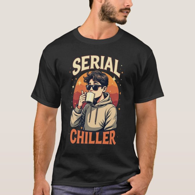 Serial Chiller Hoodie T-Shirt (Front)