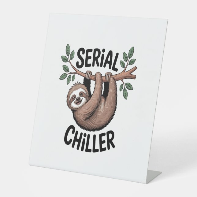 Serial Chiller Sloth Hanging from Branch Pedestal Sign (Front)