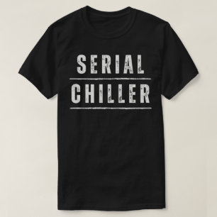 Serial Chiller T-Shirt