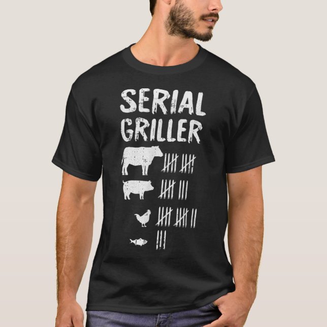 Serial Griller Fathers Day Funny Grilling Grill BB T-Shirt (Front)
